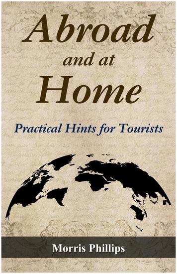 Abroad and at Home Practical Hints for Tourists - cover