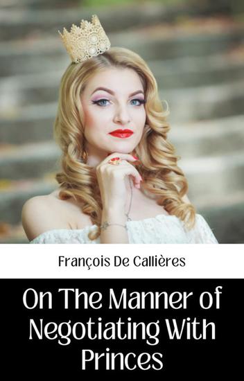 On the manner of negotiating with princes - cover