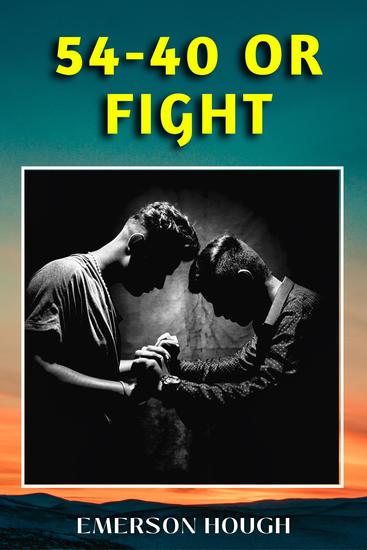 54-40 or fight - cover