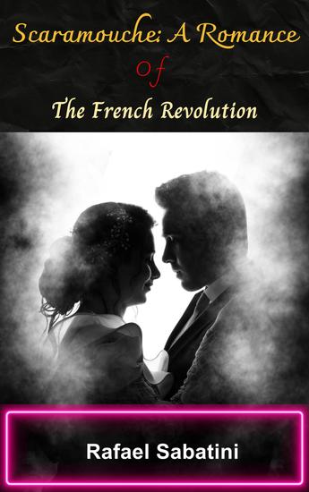 Scaramouche A Romance Of The French Revolution - cover
