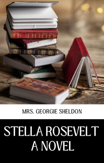 Stella rosevelt a novel - cover