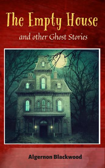 The Empty House And Other Ghost Stories - cover