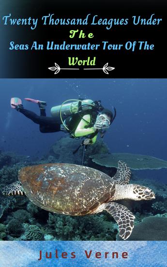 Twenty Thousand Leagues Under The Seas An Underwater Tour Of The World - cover
