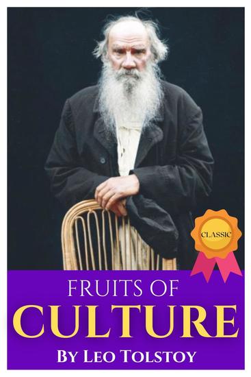 FRUITS OF CULTURE by Leo Tolstoy (International Bestseller Book) From the Author books Like Anna Karenina War and Peace The Death of Ivan Ilych The Kreutzer Sonata Resurrection İnsan Ne İle Yaşar? A Confession Hadji Murád - cover