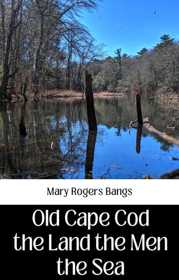 Old cape cod the land the men the sea - cover