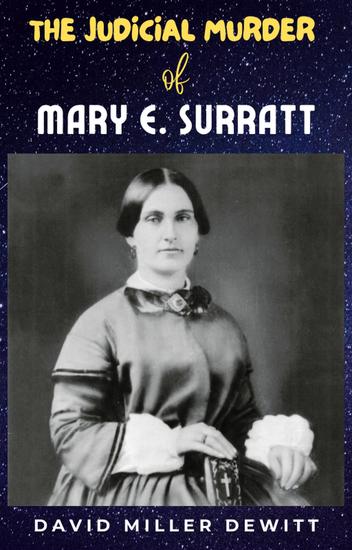 The judicial murder of mary e surratt - cover