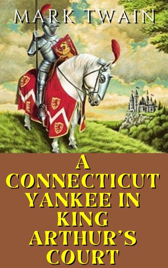 A Connecticut Yankee in King Arthur's Court - cover
