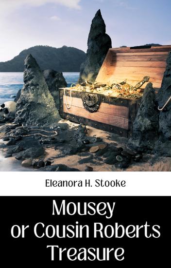 Mousey or cousin roberts treasure - cover