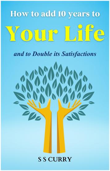 How to Add Ten Years to your Life and to Double Its Satisfactions - cover