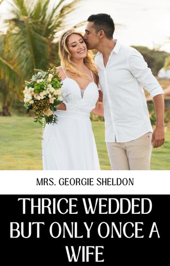 Thrice wedded but only once a wife - cover