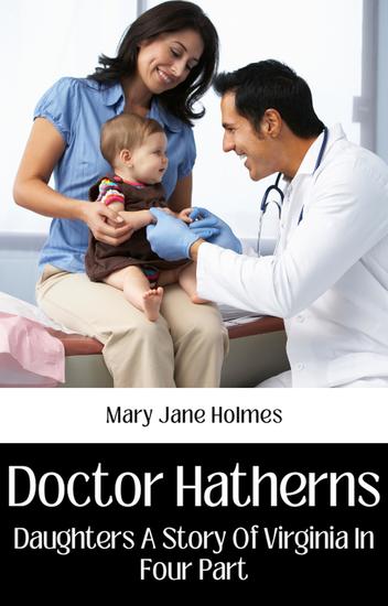 Doctor hatherns daughters a story of virginia in four parts - cover