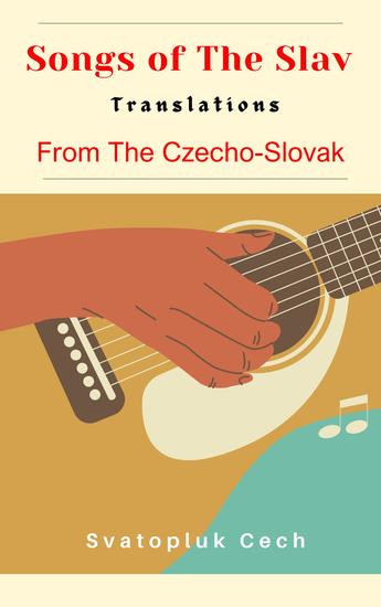 Songs of the Slav Translations From The Czecho-Slovak - cover