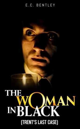 Trent's Last Case THE WOMAN IN BLACK (Detective Novel) - cover
