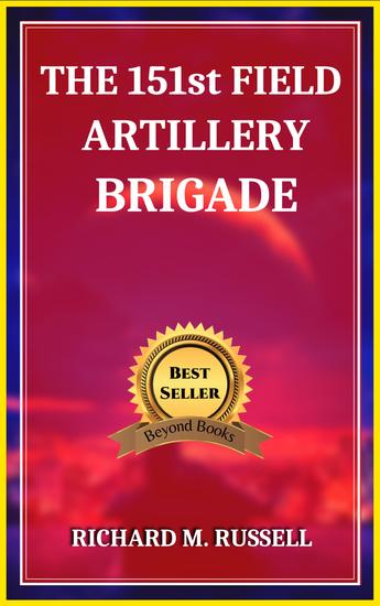 THE 151st FIELD ARTILLERY BRIGADE - cover