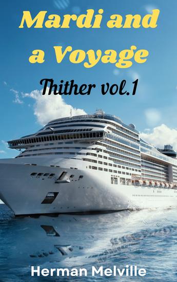 Mardi and A Voyage Thither Vol I - cover