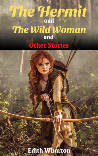 The Hermit and the Wild Woman and Other Stories - cover