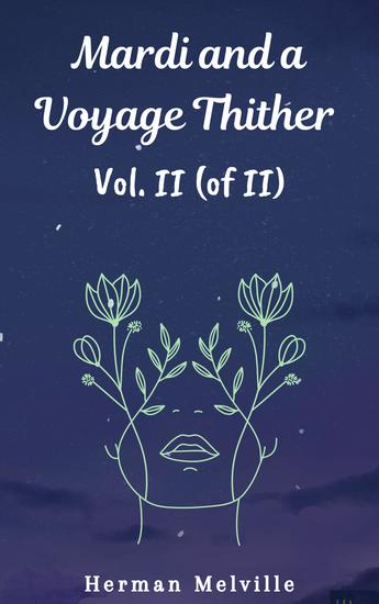 Mardi and A Voyage Thither Vol II (of II) - cover