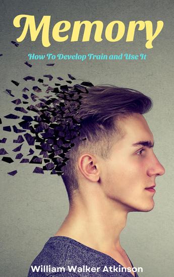 Memory How to Develop Train and Use It - cover
