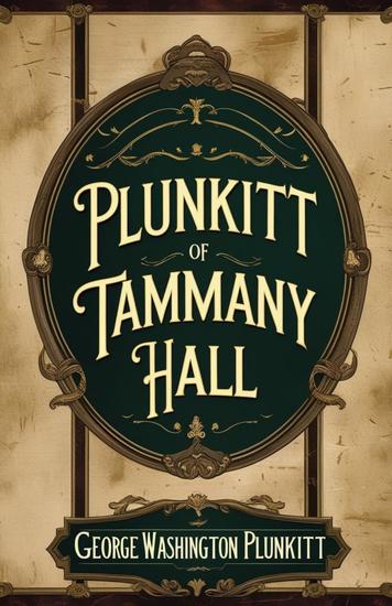Plunkitt of Tammany Hall - cover