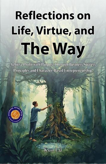 Reflections on Life Virtue and the Way (Illustrated Refined & Edited) - cover