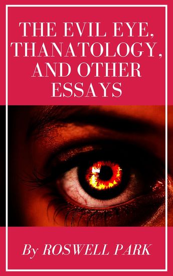 The Evil Eye Thanatology and Other Essays - cover