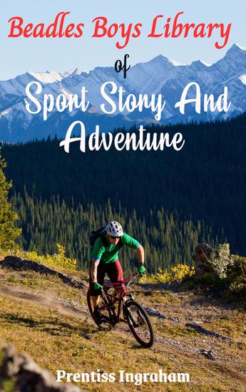 Beadles Boys Library of Sport Story and Adventure Vol I No 1 - cover