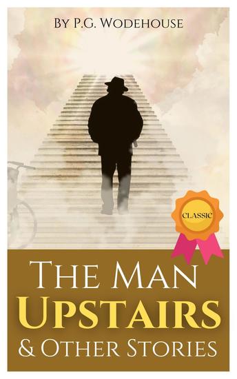 The Man Upstairs And Other Stories - cover