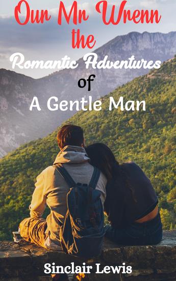 Our Mr Wrenn The Romantic Adventures of a Gentle Man - cover