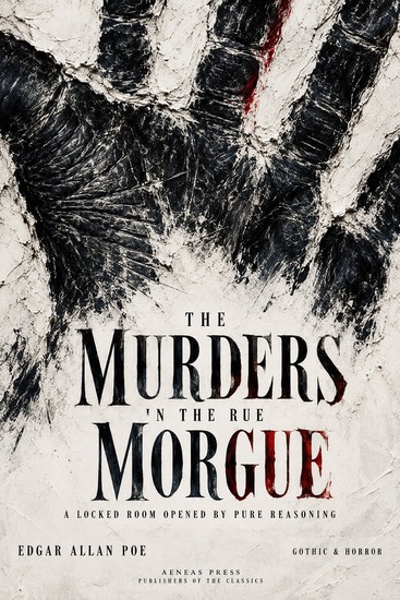 The Murders in the Rue Morgue and Other Tales - A Locked Room Opened by Pure Reasoning - cover