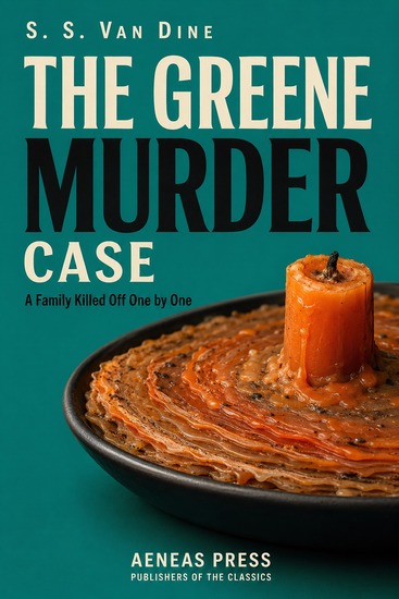 The Greene Murder Case - A Family Killed Off One by One - cover