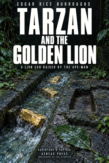 Tarzan and the Golden Lion - A Lion Cub Raised by the Ape-Man - cover