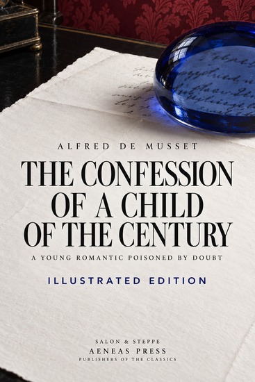 The Confession of a Child of the Century - A Young Romantic Poisoned by Doubt - cover
