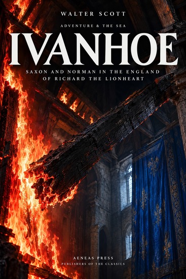 Ivanhoe - Saxon and Norman in the England of Richard the Lionheart - cover