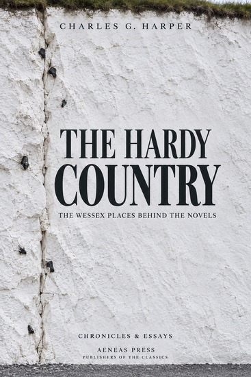 The Hardy Country - The Wessex Places Behind the Novels - cover