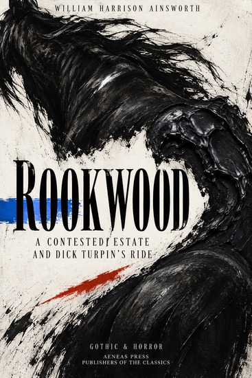 Rookwood - A Contested Estate and Dick Turpin's Ride - cover