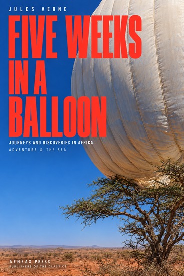 Five Weeks in a Balloon - or Journeys and Discoveries in Africa by Three Englishmen - cover