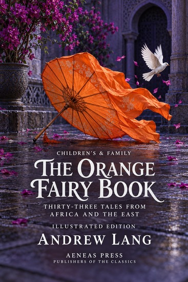 The Orange Fairy Book - Thirty-Three Tales from Africa and the East - cover