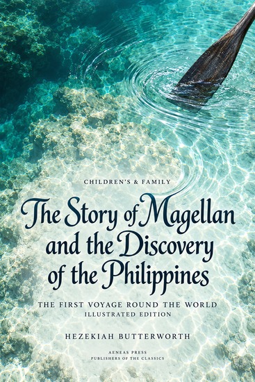 The Story of Magellan and the Discovery of the Philippines - The First Voyage Round the World - cover