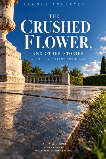 The Crushed Flower and Other Stories - A Child a Serpent and Judas - cover