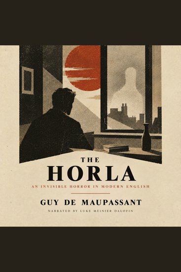 The Horla - An Invisible Horror in Modern English - cover