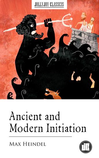 Ancient and Modern Initiation - cover