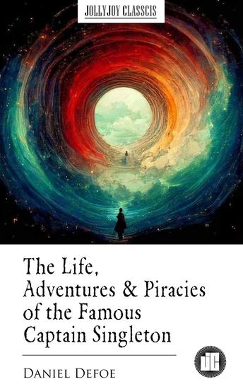 The Life Adventures & Piracies of the Famous Captain Singleton - cover