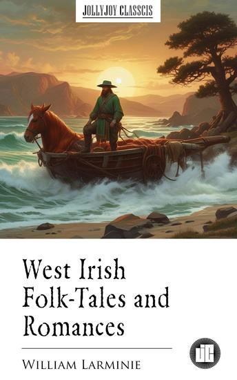 West Irish Folk-Tales and Romances - cover