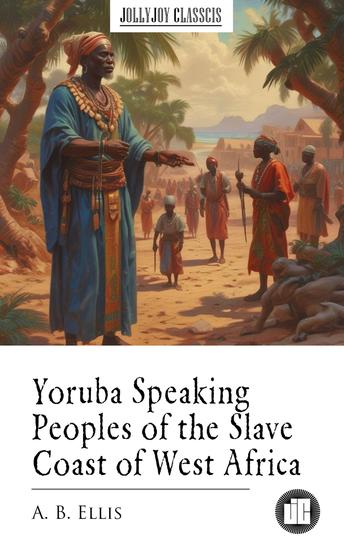 Yoruba Speaking Peoples of the Slave Coast of West Africa - cover