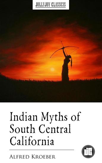 Indian Myths of South Central California - cover