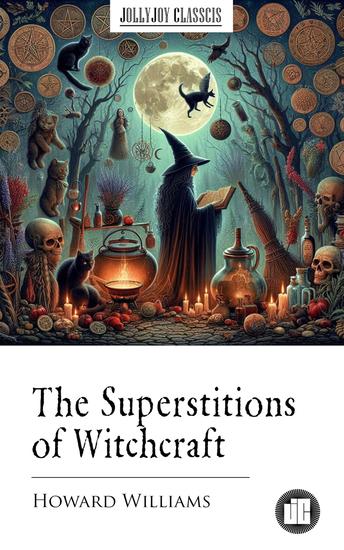 The Superstitions of Witchcraft - cover