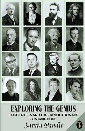 Exploring The Genius 100 Scientists And Their Revolutionary Contributions - cover