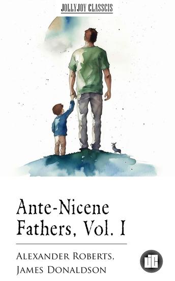 Ante-Nicene Fathers Vol I - cover