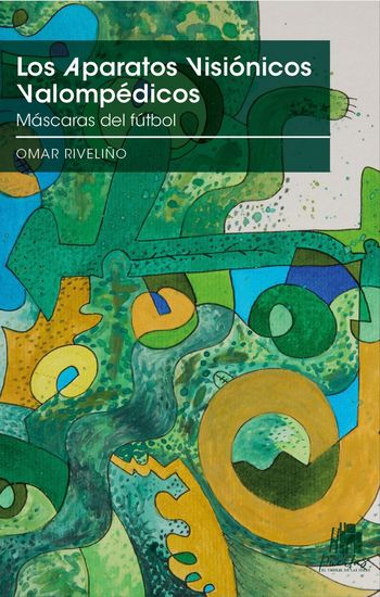 Los aparatos visiónicos valompédicos - Máscaras del fútbol - cover
