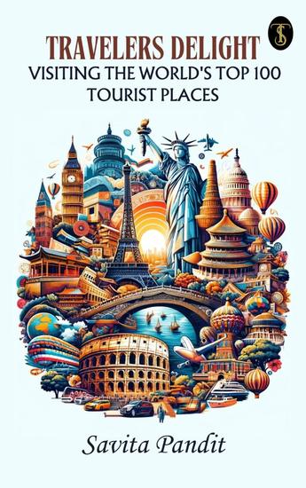 Traveler's Delight Visiting The World's Top 100 Tourist Places - cover